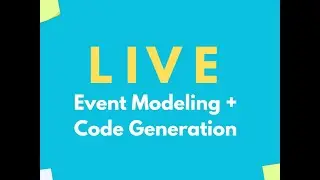 Live Event Modeling - From Idea to (Event-)-Model, to Prototype, to Code