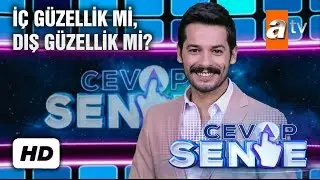 İÇ GÜZELLİK Mİ, DIŞ GÜZELLİK Mİ? | Cevap Sende