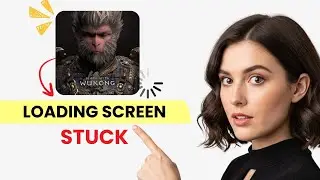 Fix Black Myth: Wukong Stuck on Loading Screen / Not Loading (Step-by-Step Guide)
