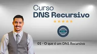 01 - Recursive DNS Course - What is a Recursive DNS?