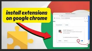 How to Install Extension on Google Chrome | Updated Step-by-Step Guide