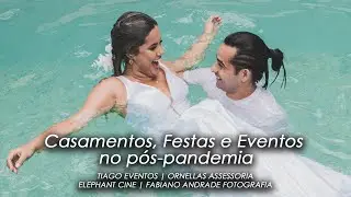 Casamentos, Festas & Eventos no Pós-Pandemia