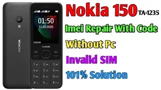 Nokia 150 TA-1235 Imei Change Code Or Invalid Sim Problem 100% | PTA block Registration method