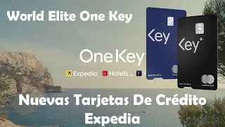 Nuevas Tarjetas De #Crédito World Elite De #Expedia #ONEKEY De #WellsFargo | Beneficios
