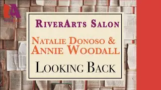 RiverArts Salon: "Looking Back" Natalie Donoso & Annie Woodall, Kent County Public Library