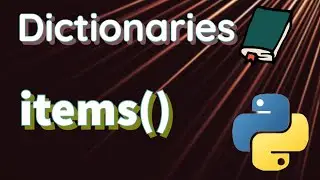 How to use items() method in Python Dictionaries ?