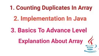 Counting Duplicate Elements In Array || Count occurrence of repeated element in array With Java Code