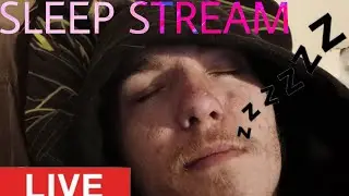 Sleep Stream #18!!
