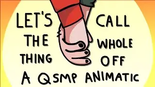 let's call the whole thing off! - roier & cellbit - qsmp animatic