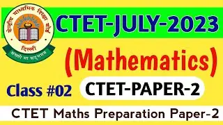 CTET Paper 2 Maths Questions | CTET july 2023 | Previous year CTET Paper 2 Maths Questions Class 02