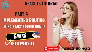 #73 | Part 4 | Implementing Routing with React Router DOM | Book Info Website in React JS | React JS