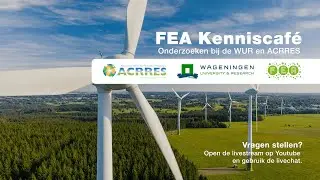FEA Kenniscafé over de onderzoeken bij de WUR en ACRRES
