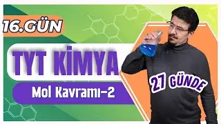 27 GÜNDE TYT KİMYA KAMPI (16.GÜN - 2.KISIM) | MOL KAVRAMI-2 + PDF 🗓️
