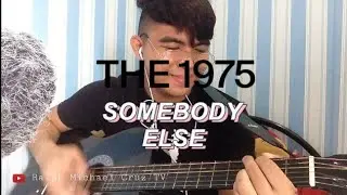 Somebody Else - The 1975 (Acoustic Cover) | Ralph Michael Cruz