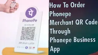 How To Order Phonepe Merchant QR Code