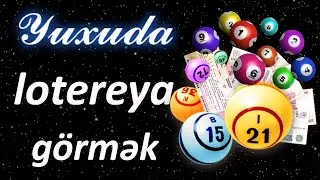 Yuxuda lotereya görmək ☾✵ Qısa 