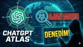 Yeni ChatGPT Atlas’ı Ajan Moduyla Denedim!