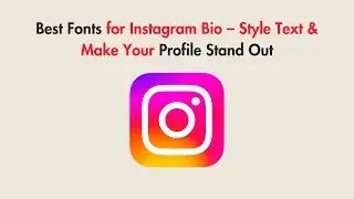 Best Fonts for Instagram Bio – Style Text & Make Your Profile Stand Out