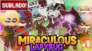 [ DUBLADO ] E SE ESTIVÉSSEMOS EM MIRACULOUS! – A FORÇA DO AMOR – O FILME l GACHA CLUB