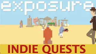 exposure (with Guest Quester!) - the thingamawhoseit - INDIE QUESTS