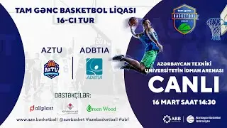 Tam Gənc BL 2022-2023 | AzTU - ADBTİA | 16.03.2023 | 16-CI TUR