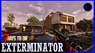 The Last Party House — 7 DAYS TO DIE : exterminator
