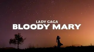 Lady Gaga - Bloody Mary (Lyrics)