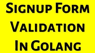 ⚡ Signup Form Validation 🔥 Golang Tutorial 