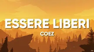Coez - Essere Liberi (Lyrics/Testo)