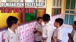 BAD BOY'S COMING, Dimanapun Pasti Ada Anak Yang Nakalnya Begini
