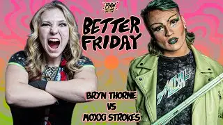Bryn Thorne vs Moxxi Strokes | PARTY HARD WRESTLING | BETTER FRIDAY | SINGLES MATCH