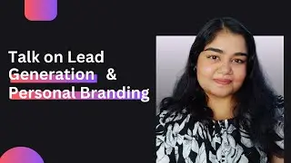 AI in Lead Generation | Talk on Personal Branding & Freelancing ft. Anushka Rathore | ULC Ep 10
