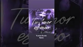 Josue Rarujo Tu amor es Mío Remix Dj Aldeskuido