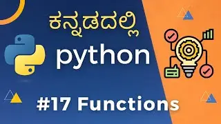 Functions in Python | User Defined Functions basics in Python  | Learn Python in Kannada - #17