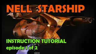 NELL Starship Replica - Build-up Tutorial instructions EP. 1 OF 2