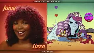 your juice is my drug (mashup) - lizzo, kesha