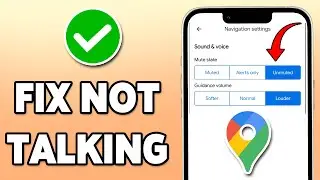How To Fix Google Maps Not Talking | Enable Voice Navigation In Google Maps
