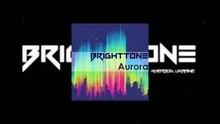 Brighttone - Aurora