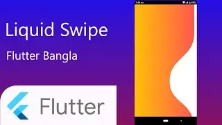 14. Liquid Swipe in  flutter | liquid animation |flutter bangla tutorial