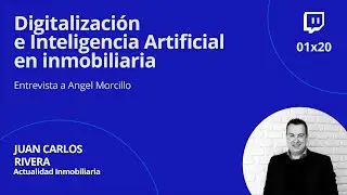 Twitch 01x21 - Digitalización e Inteligencia Artificial en inmobiliaria.