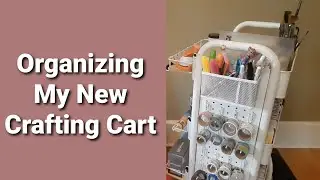 Organizing My New Craft Cart | November 2021