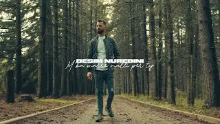 Besim Nuredini - M'ka marr malli per ty