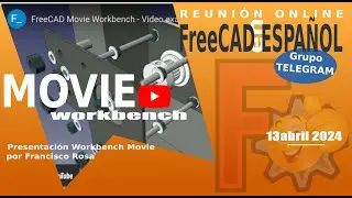 Presentación FreeCAD Workbench Movie