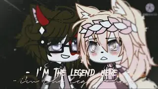 🔦-[]I’m the legend here.[]-meme-gacha life-by: xarik.not original.[]-🔦