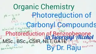 Photoreduction Of Carbonyl Compounds//Photoreduction Of Benzophenone //Chemistry by Dr. Raju