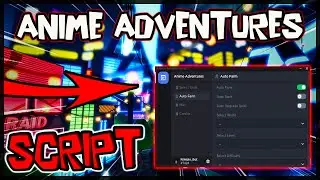 UPDATED New Anime Adventures Script [2025] Very OP Scripts