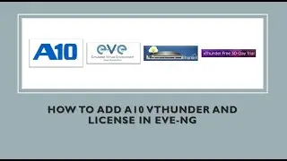 How to add A10 vThunder and license in eve-ng