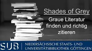 Shades of Grey | Graue Literatur finden und richtig zitieren