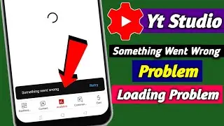 yt studio something Went wrong problem | yt studio loading problem | yt studio open nahi ho raha hai