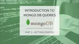 MongoDB Queries (Part 1) - Getting Started